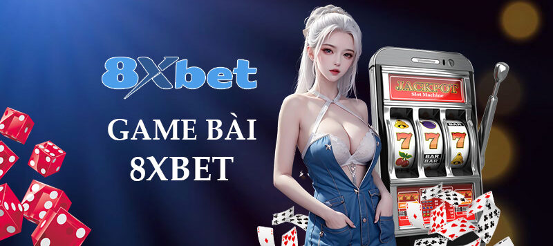 Game bài 8xbet